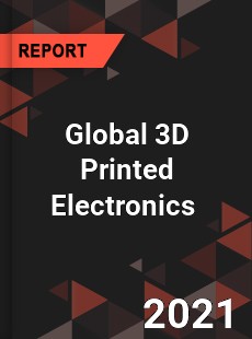 Global 3D Printed Electronics Market