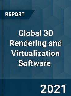 Global 3D Rendering and Virtualization Software Market