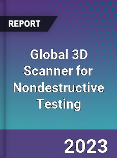 Global 3D Scanner for Nondestructive Testing Industry