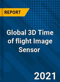 Global 3D Time of flight Image Sensor Market