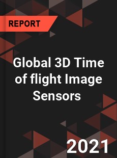 Global 3D Time of flight Image Sensors Market