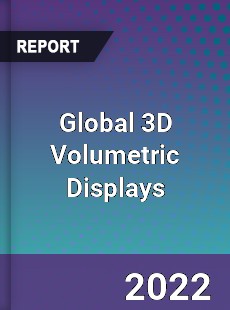 Global 3D Volumetric Displays Market