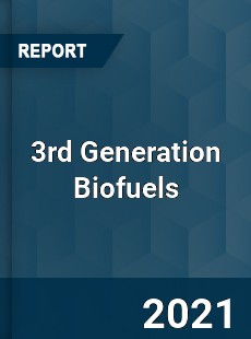 Global 3rd Generation Biofuels Market