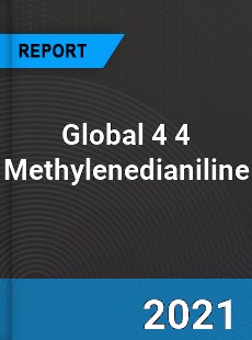 Global 4 4 Methylenedianiline Market