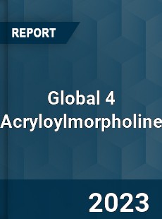 Global 4 Acryloylmorpholine Industry