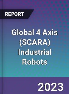 Global 4 Axis Industrial Robots Industry