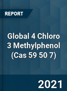 Global 4 Chloro 3 Methylphenol Market