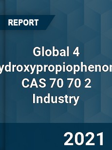 Global 4 Hydroxypropiophenone CAS 70 70 2 Industry