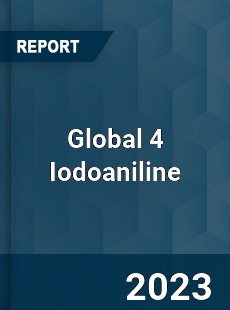 Global 4 Iodoaniline Industry