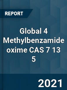 Global 4 Methylbenzamide oxime CAS 7 13 5 Industry