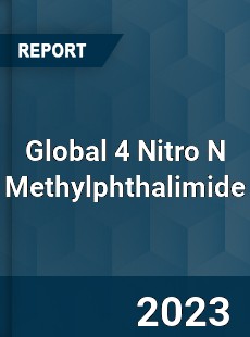 Global 4 Nitro N Methylphthalimide Industry