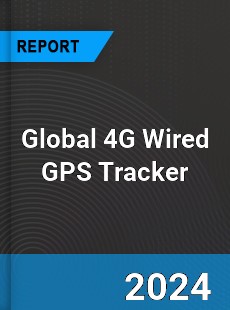 Global 4G Wired GPS Tracker Industry