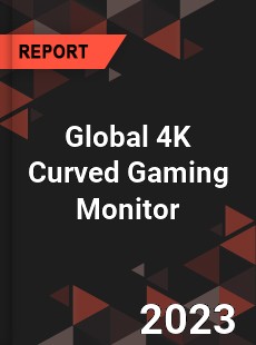 Global 4K Curved Gaming Monitor Industry