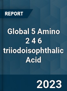 Global 5 Amino 2 4 6 triiodoisophthalic Acid Industry