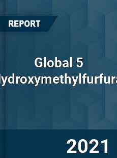 Global 5 Hydroxymethylfurfural Market