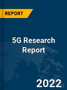 Global 5G Market Research Report with Opportunities and Strategies