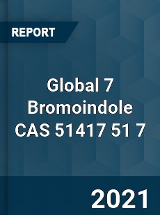 Global 7 Bromoindole CAS 51417 51 7 Industry