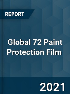 Global 72 Paint Protection Film Market