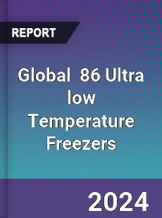 Global 86 Ultra low Temperature Freezers Industry