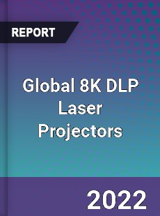 Global 8K DLP Laser Projectors Market