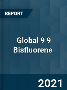 Global 9 9 Bisfluorene Market