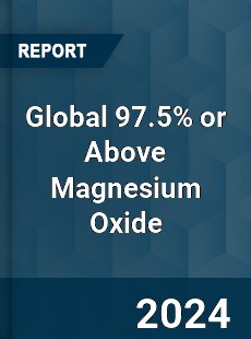 Global 97 5 or Above Magnesium Oxide Industry