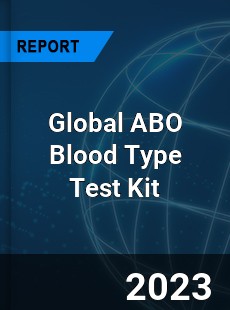 Global ABO Blood Type Test Kit Industry