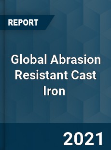 Global Abrasion Resistant Cast Iron Market