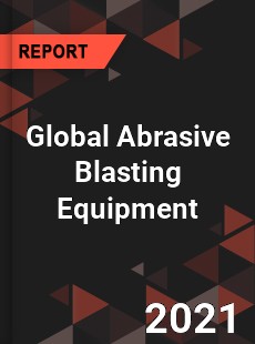 Global Abrasive Blasting Equipment Market