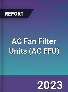 Global AC Fan Filter Units Market