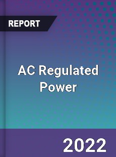 Global AC Regulated Power Market