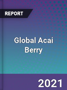 Global Acai Berry Market