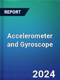 Global Accelerometer and Gyroscope Outlook