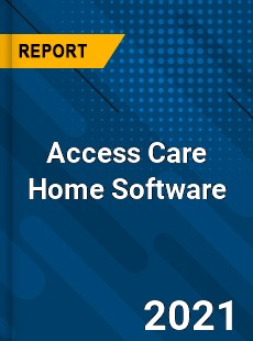 Global Access Care Home Software Market