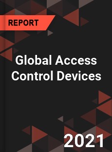 Global Access Control Devices Market