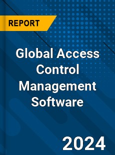 Global Access Control Management Software Industry