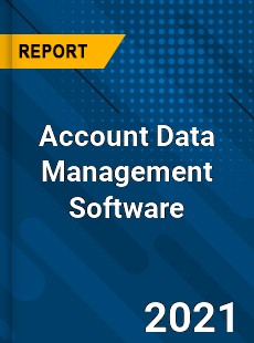 Global Account Data Management Software Market