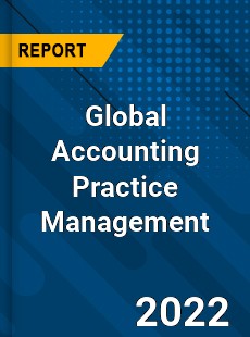 Global Accounting Practice Management Market