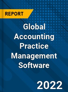 Global Accounting Practice Management Software Market