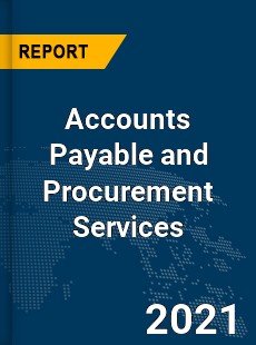 Global Accounts Payable and Procurement Services Market