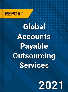 Global Accounts Payable Outsourcing Services Market