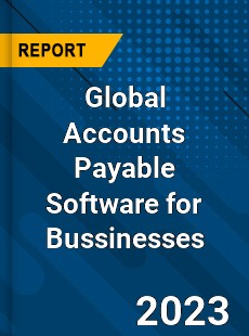 Global Accounts Payable Software for Bussinesses Industry