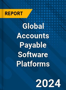 Global Accounts Payable Software Platforms Industry