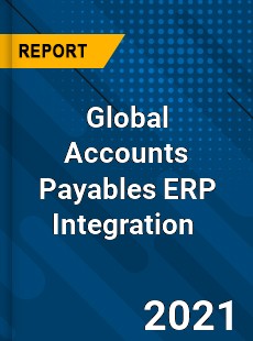 Global Accounts Payables ERP Integration Market