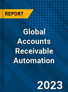 Global Accounts Receivable Automation Market