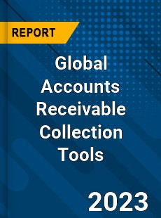 Global Accounts Receivable Collection Tools Industry