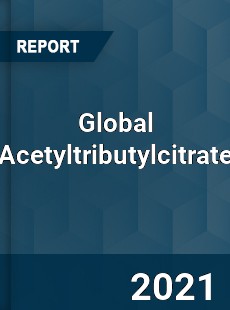 Global Acetyltributylcitrate Market