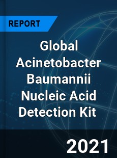 Global Acinetobacter Baumannii Nucleic Acid Detection Kit Market