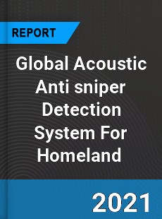 Global Acoustic Anti sniper Detection System For Homeland Market