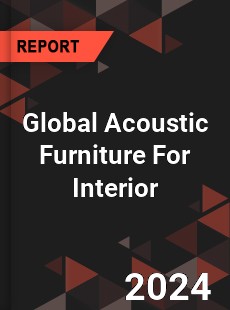 Global Acoustic Furniture For Interior Industry